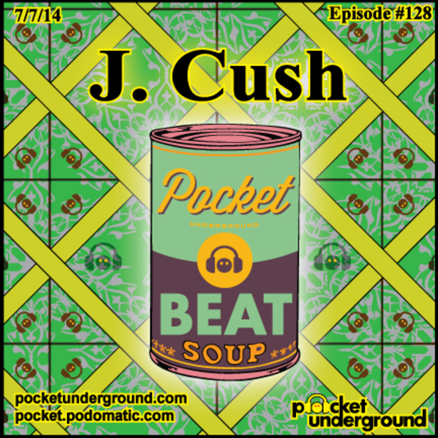 J. Cush - Beat Soup #128 - Pocket Underground