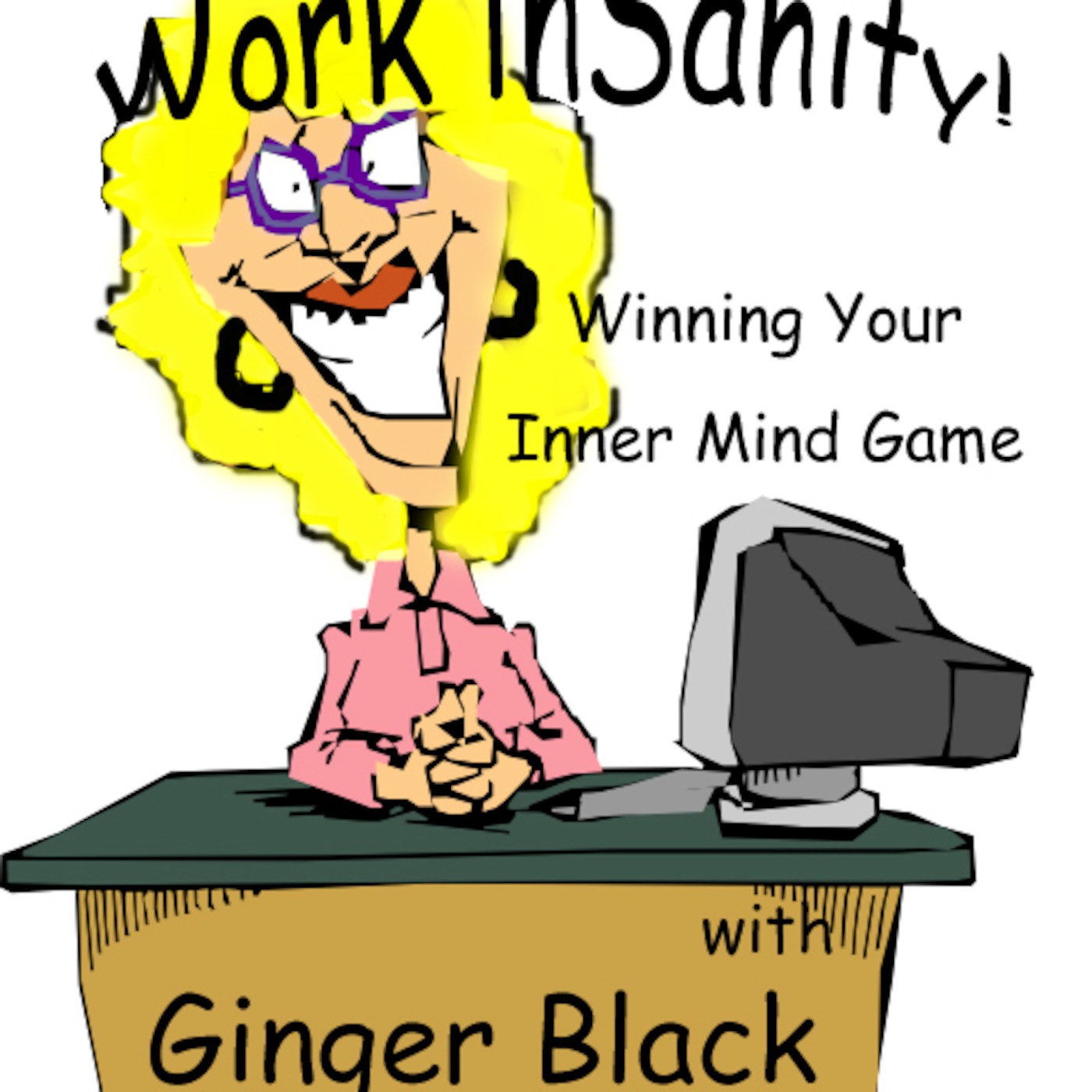 Work inSanity! with Ginger Black