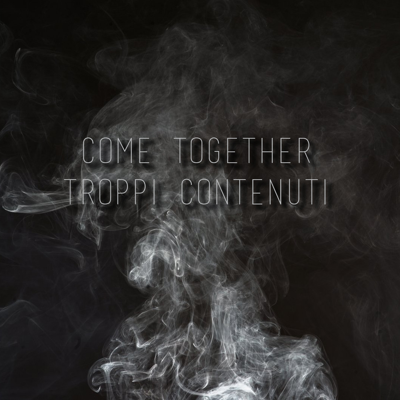 Come Together - Troppi Contenuti