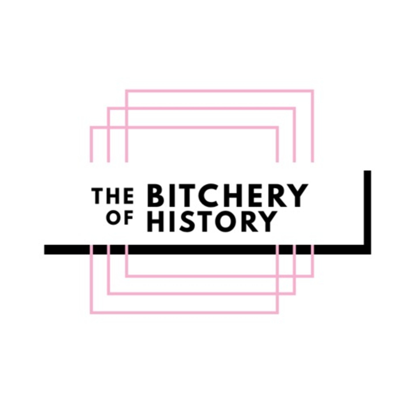 The Bitchery of History