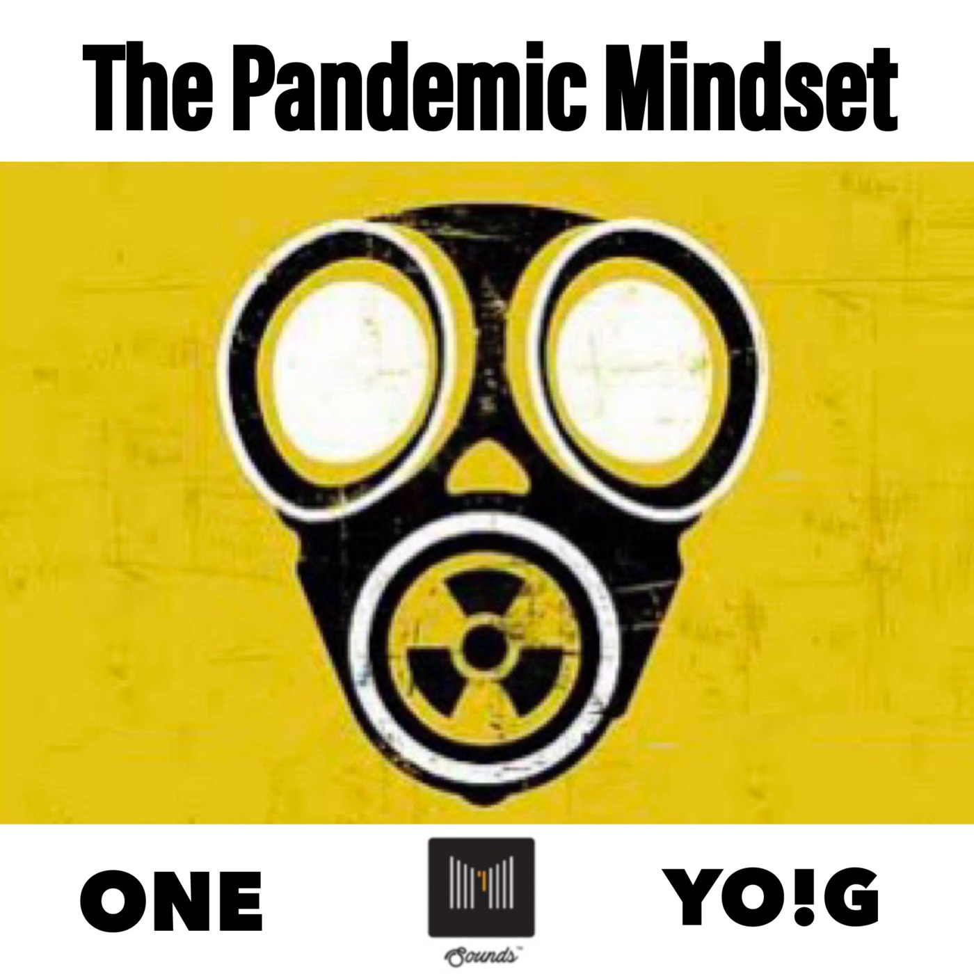The Pandemic Mindset - DJ One + Yo! G