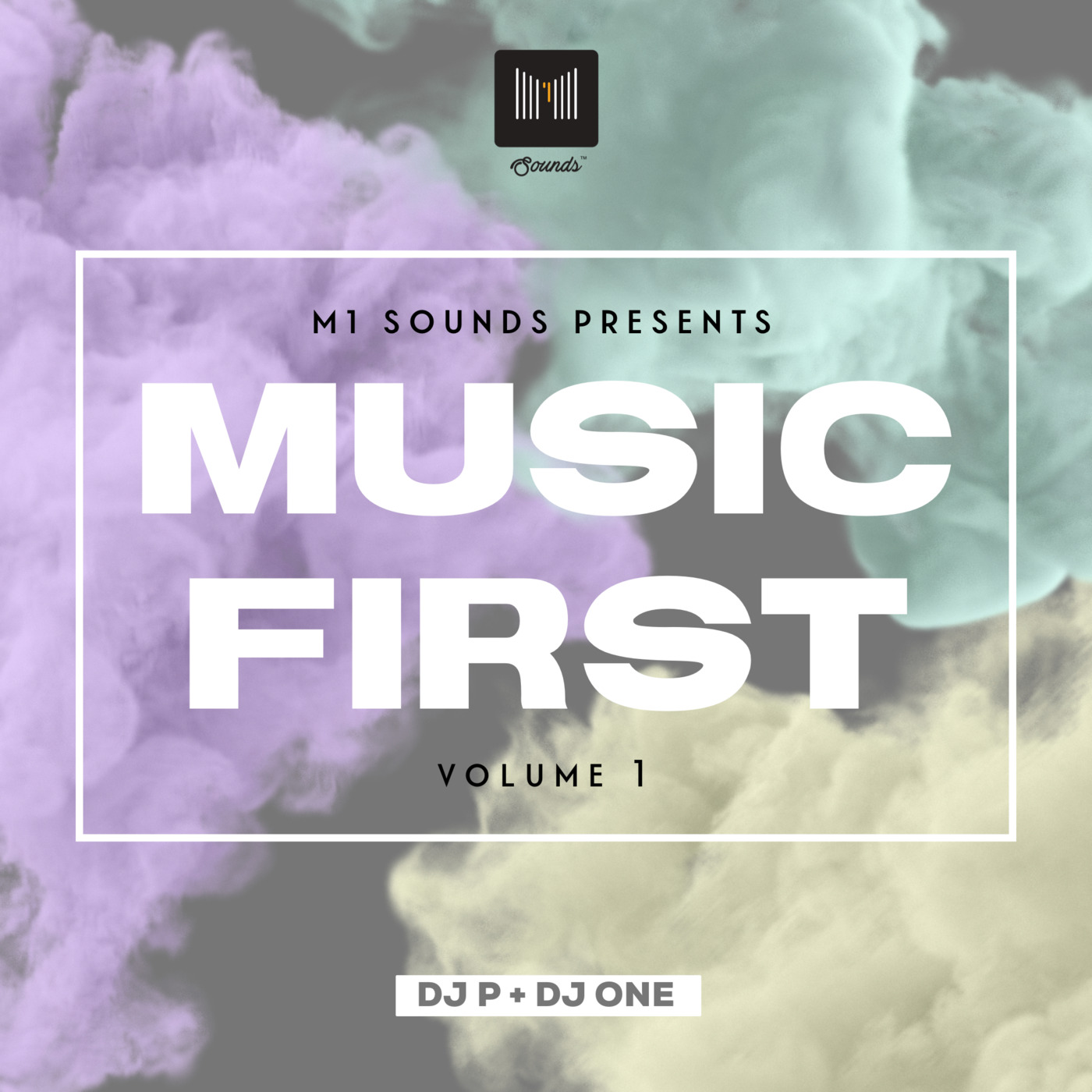 M1Sounds Presents - DJ ONE & DJ P - Music First Vol. 1