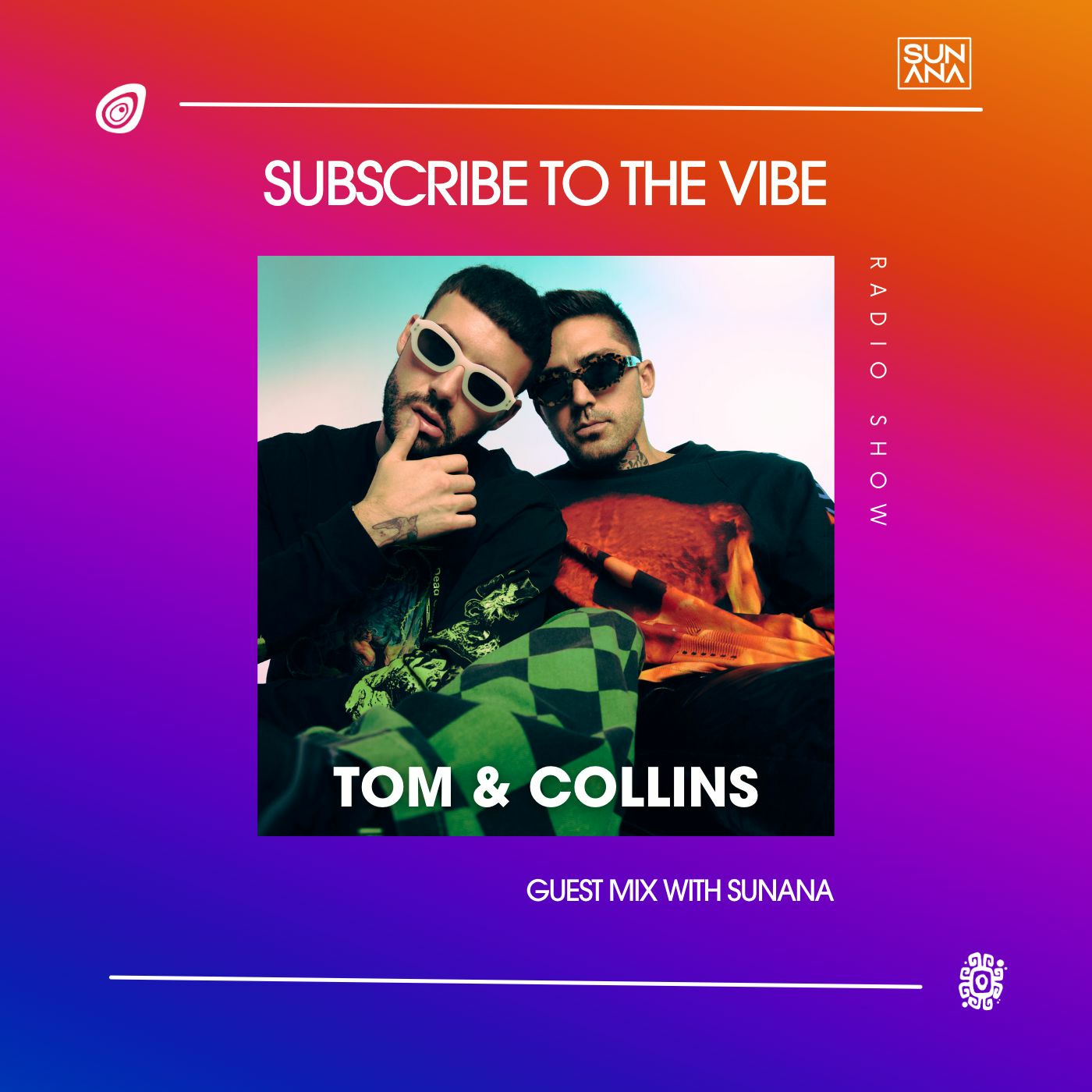 Episode 179: Subscribe To The Vibe 179 - Guest Mix by Tom & Collins - SUNANA Radio Show
