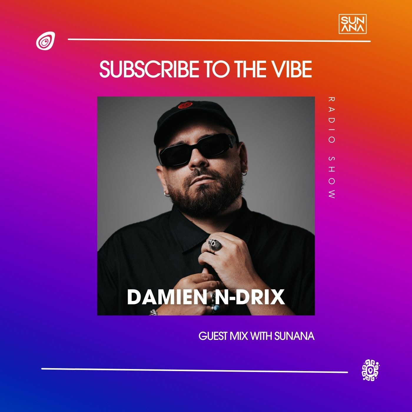 Episode 191: Subscribe To The Vibe 191 (SUNANA x Damien N-Drix)