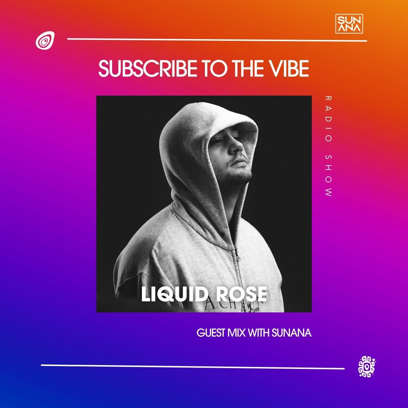 Episode 192: Subscribe To The Vibe 192 (SUNANA x Liquid Rose) - Radio Show