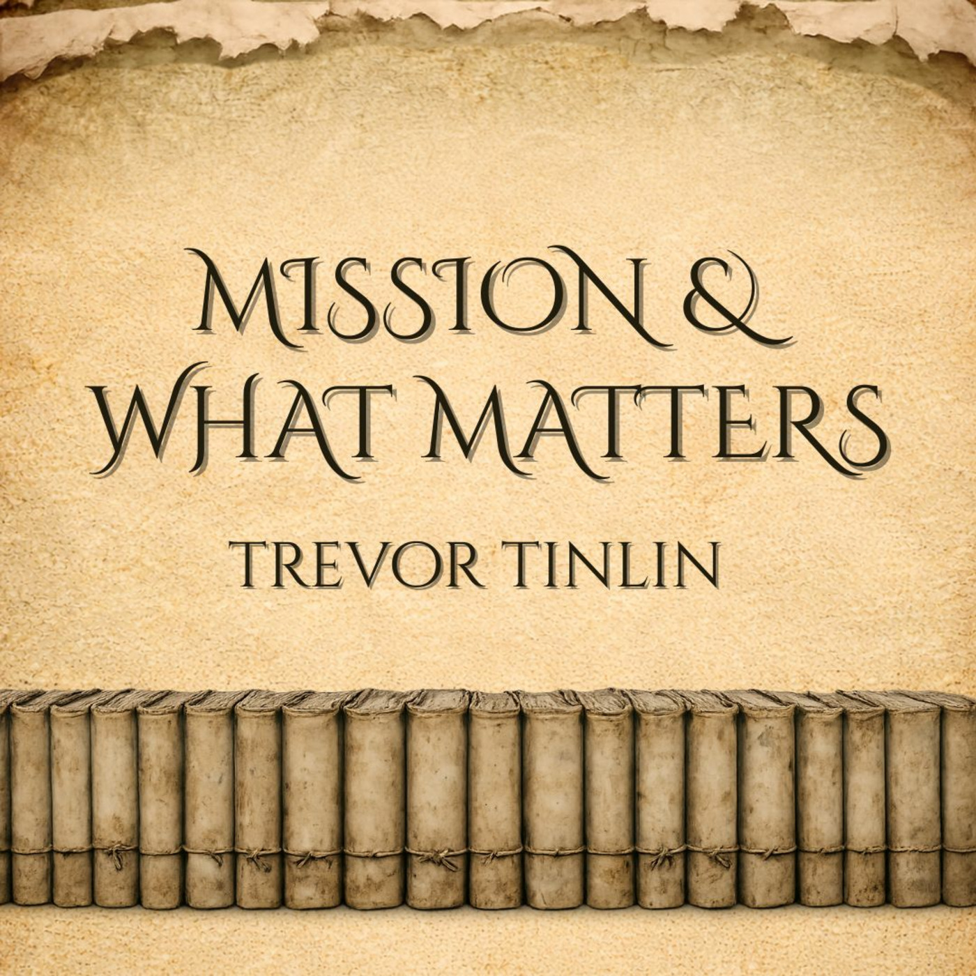 Episode 249: Mission & What Matters! - Trevor Tinlin - 26/07/2026 episode artwork