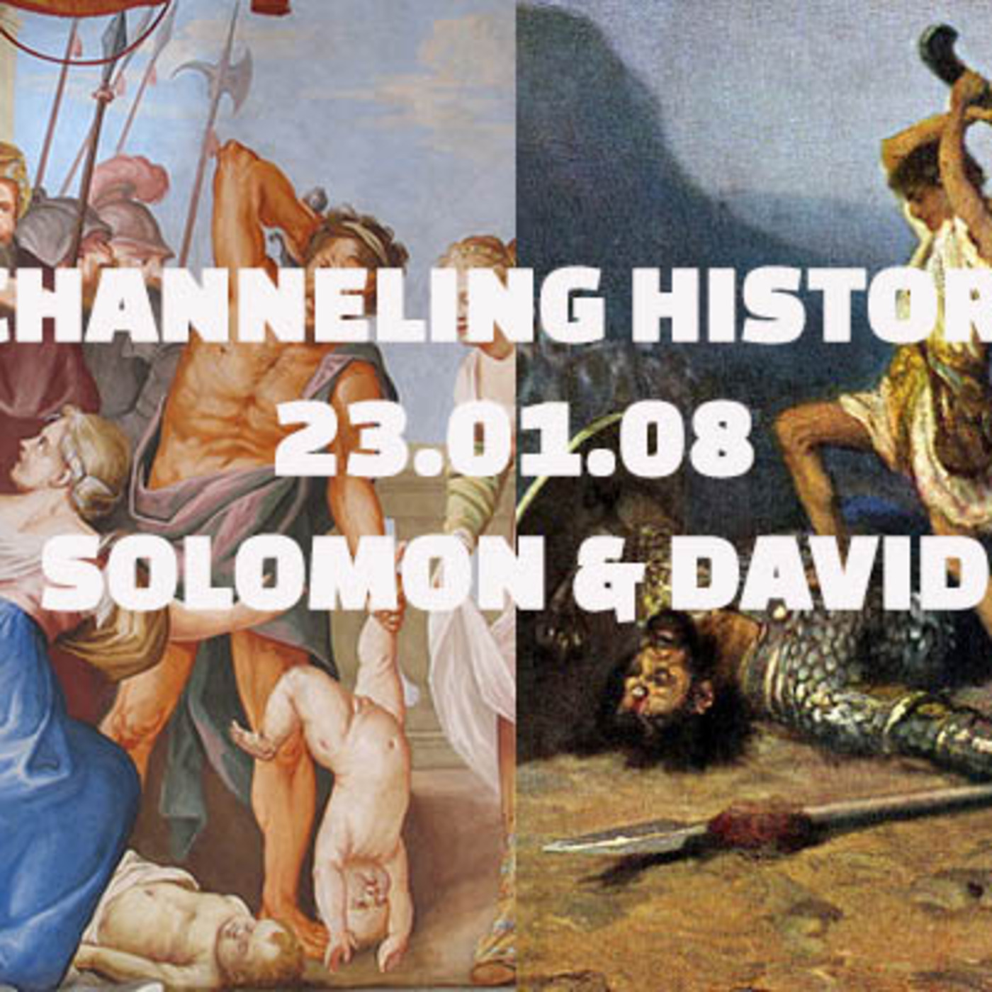 Episode 115: Channeling History - 23.02.08 - King David and King Solomon