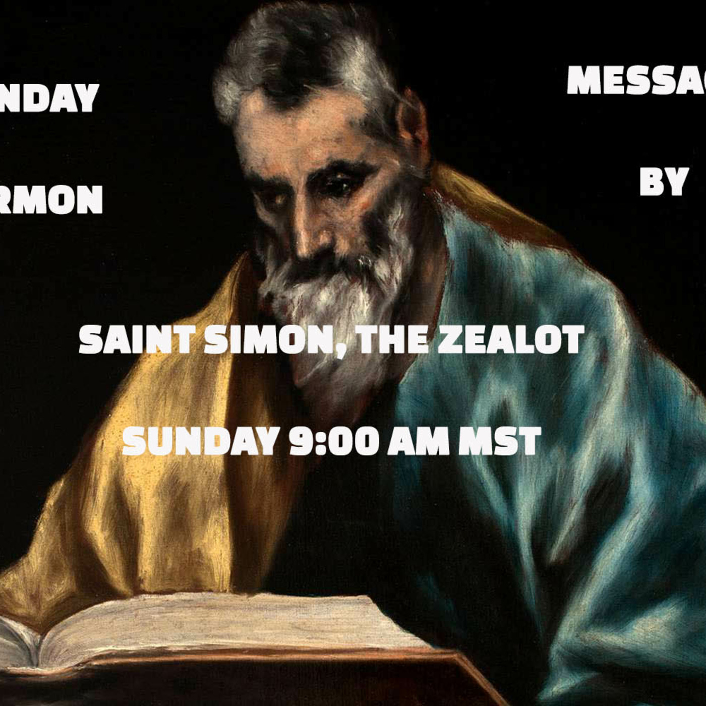Episode 118: Sunday Sermon by the Spirit of Saint Simon the Zealot