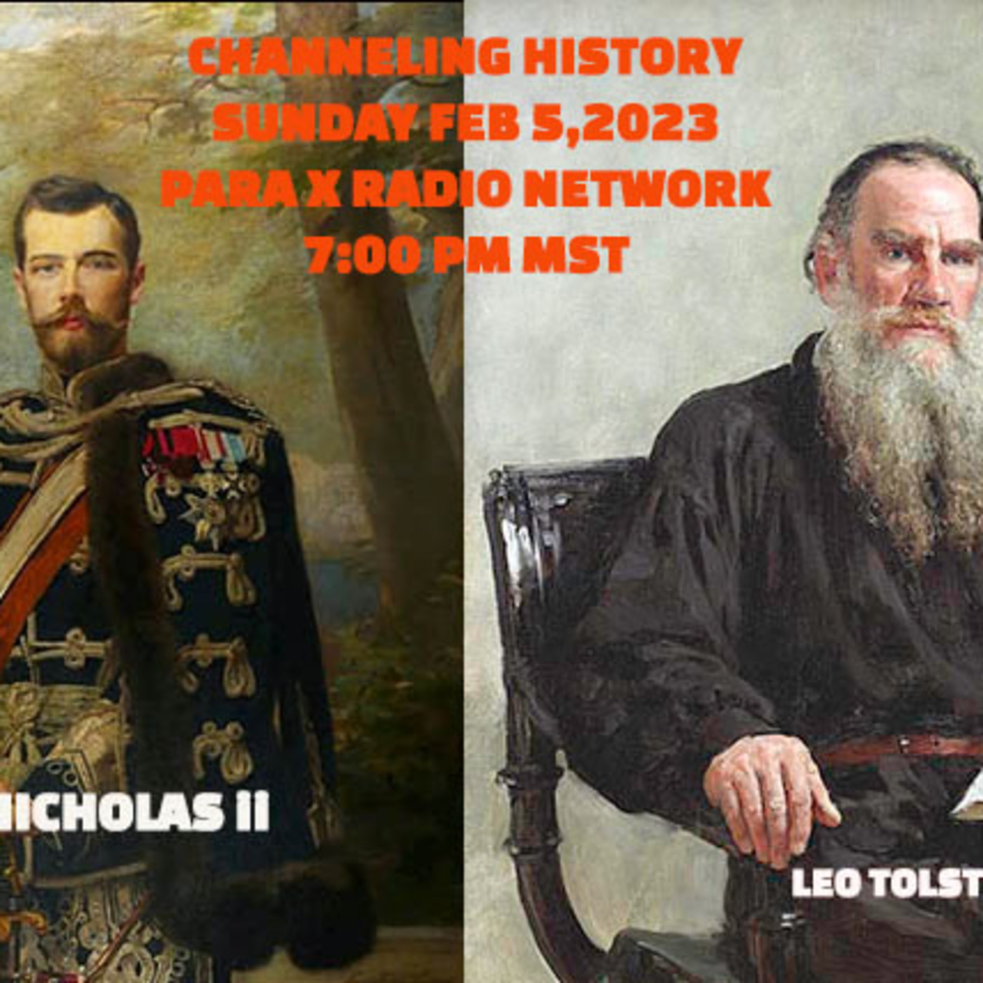 Episode 124: Channeling History - 23.02.05 - Leo Tolstoy and Tsar Nicholas II