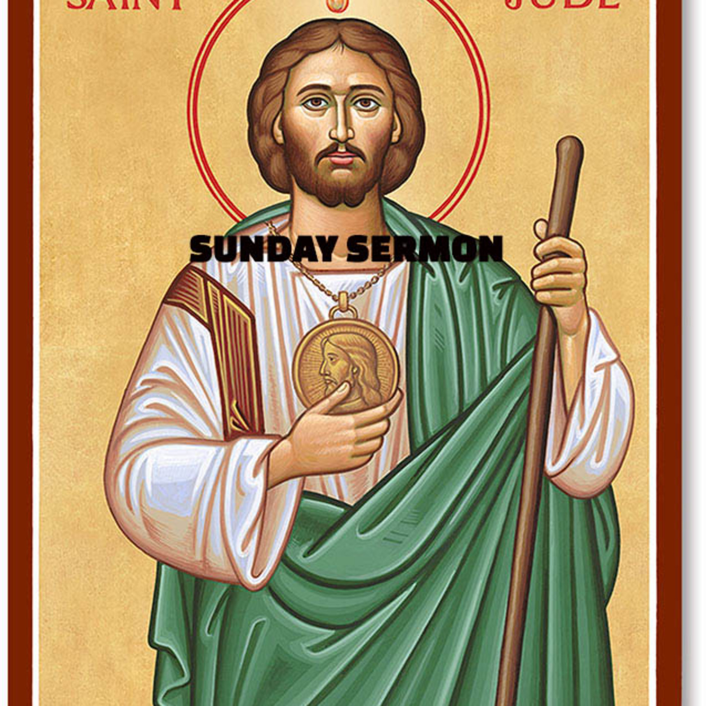 Episode 196: Sunday Sermon - Message by Saint Jude