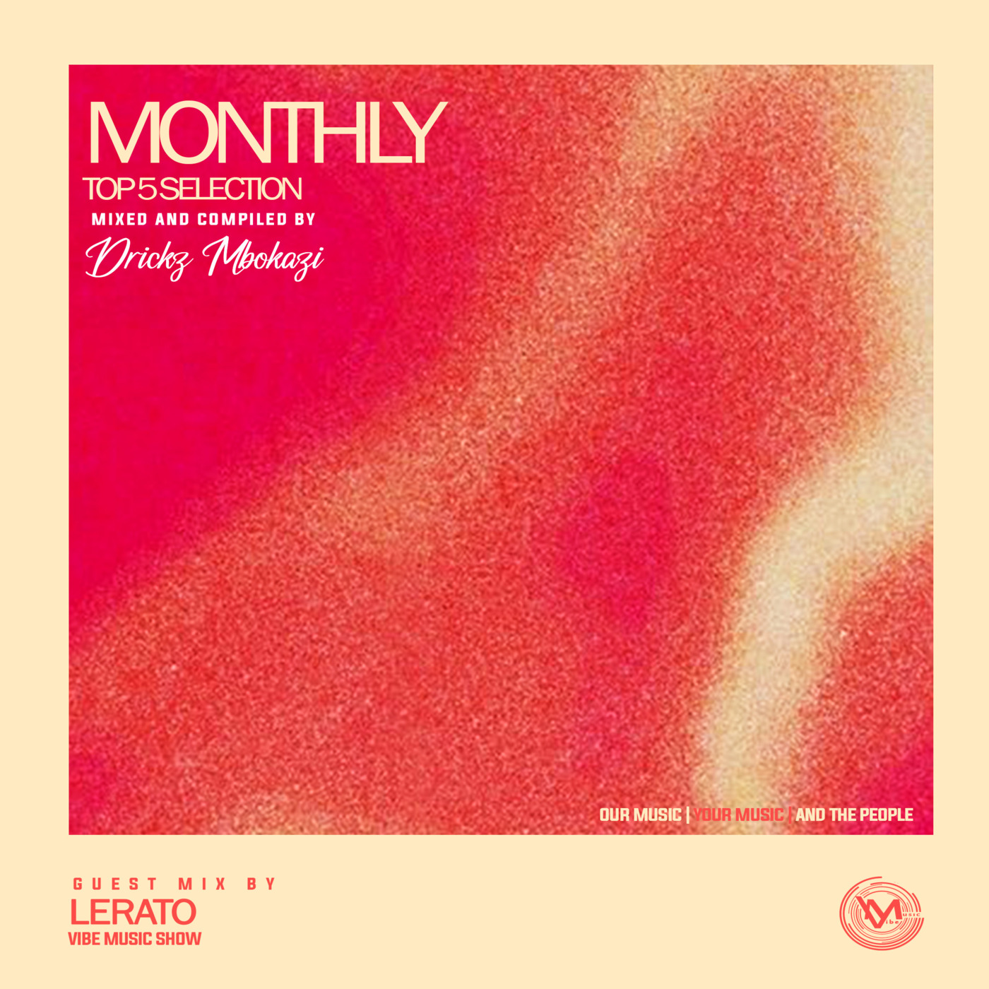 Episode 67: Monthly Top 5 Selections Ep10 Mixed By Drickz Mbokazi episode artwork