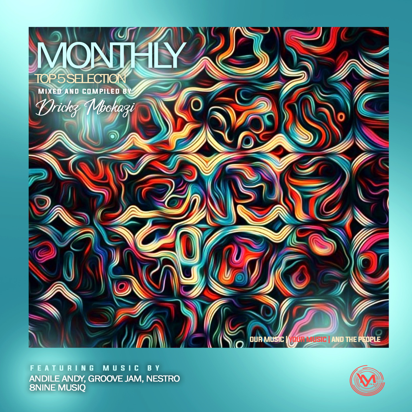 Episode 71: Monthly Top 5 Selections Ep11 Mixed By Drickz Mbokazi episode artwork