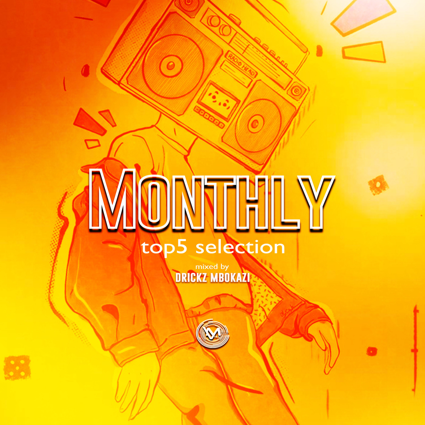 Episode 76: Monthly Top 5 Selections Ep13 Mixed By Drickz Mbokazi episode artwork