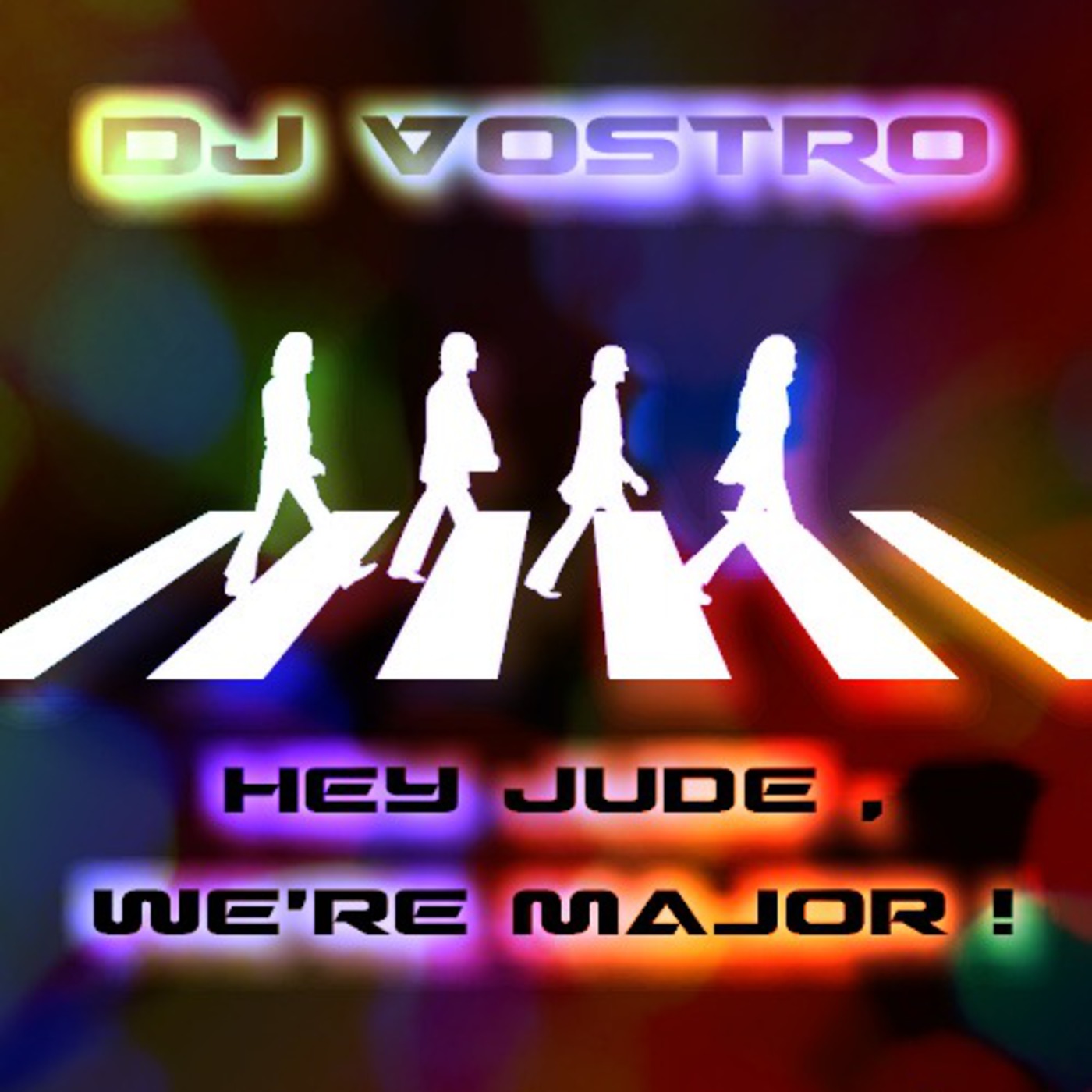 DJ VOSTRO - HEY JUDE, WE'RE MAJOR ! (Radio Edit)