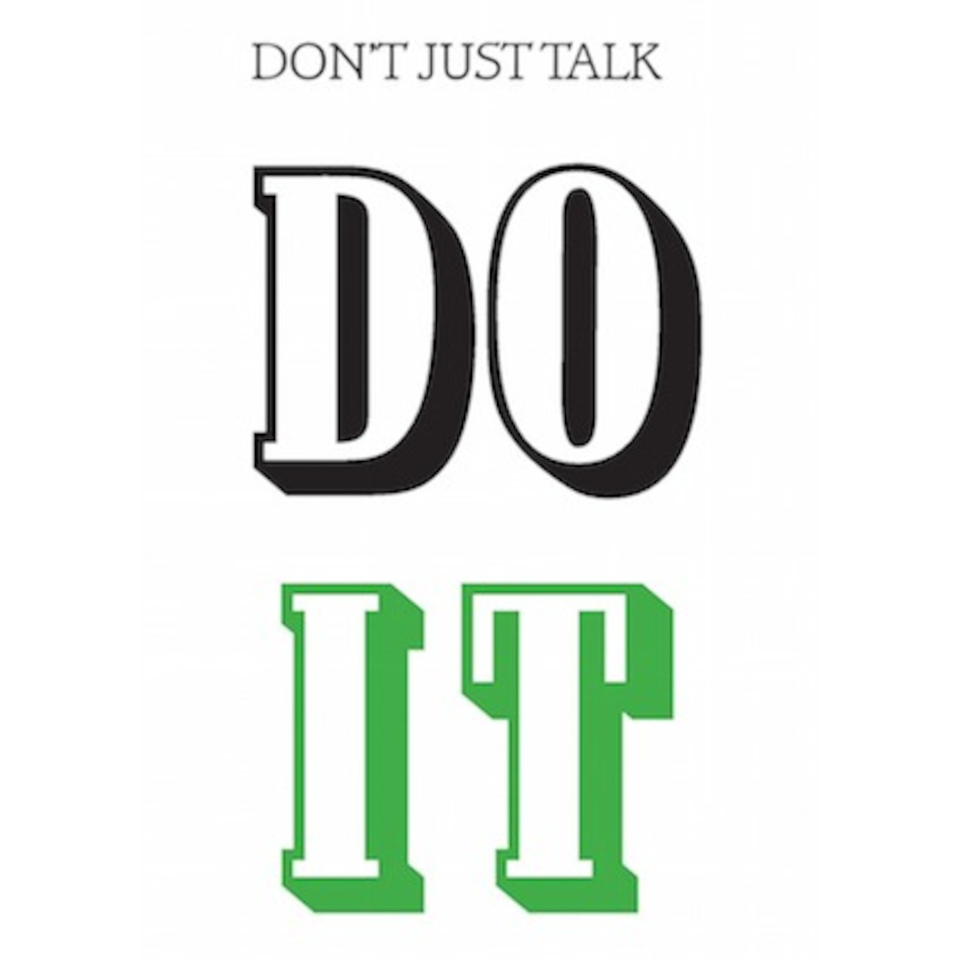 Don't just Talk Do it ! Episode 1