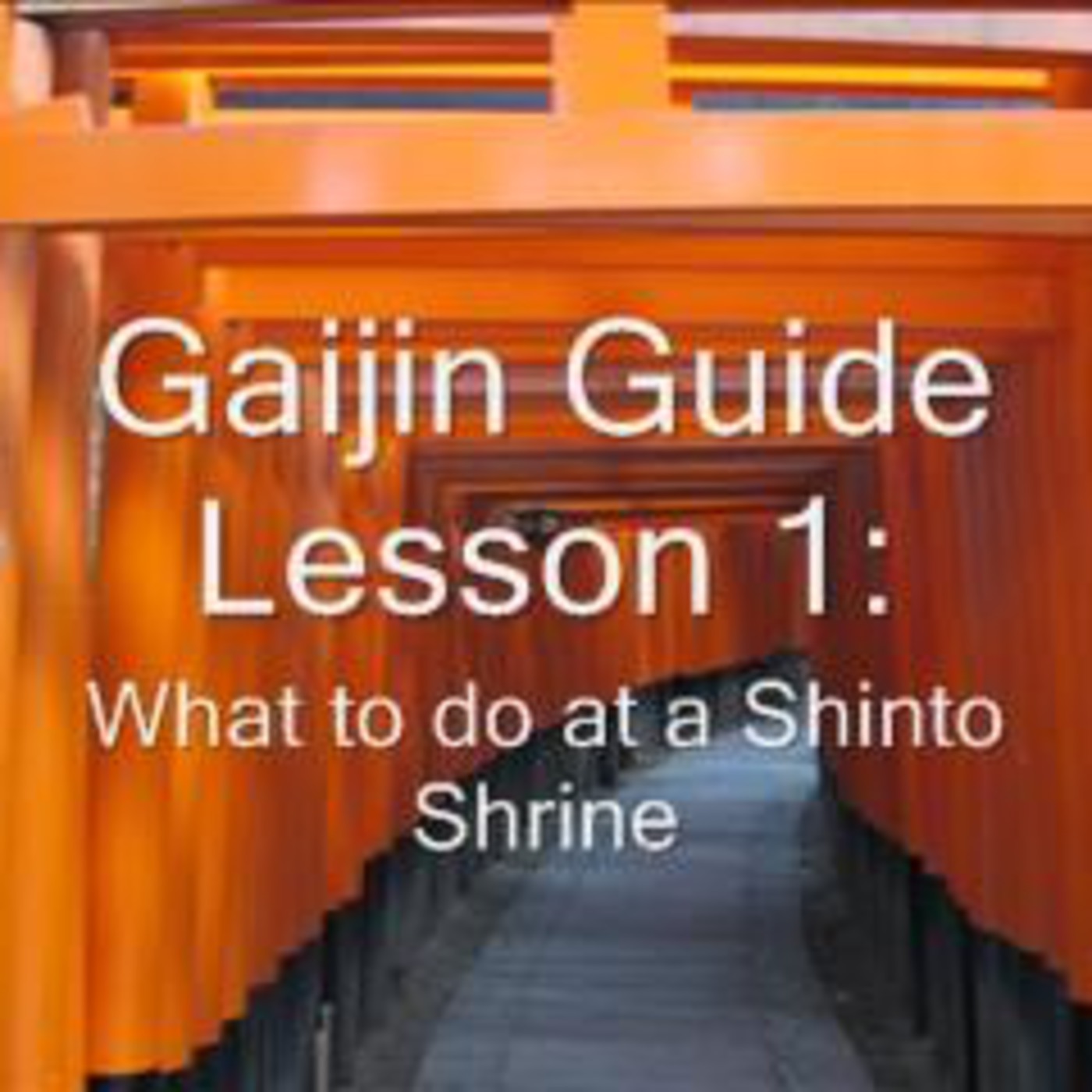 Gaijin Guide Lesson 01: What to do at a Shinto Shrine episode artwork