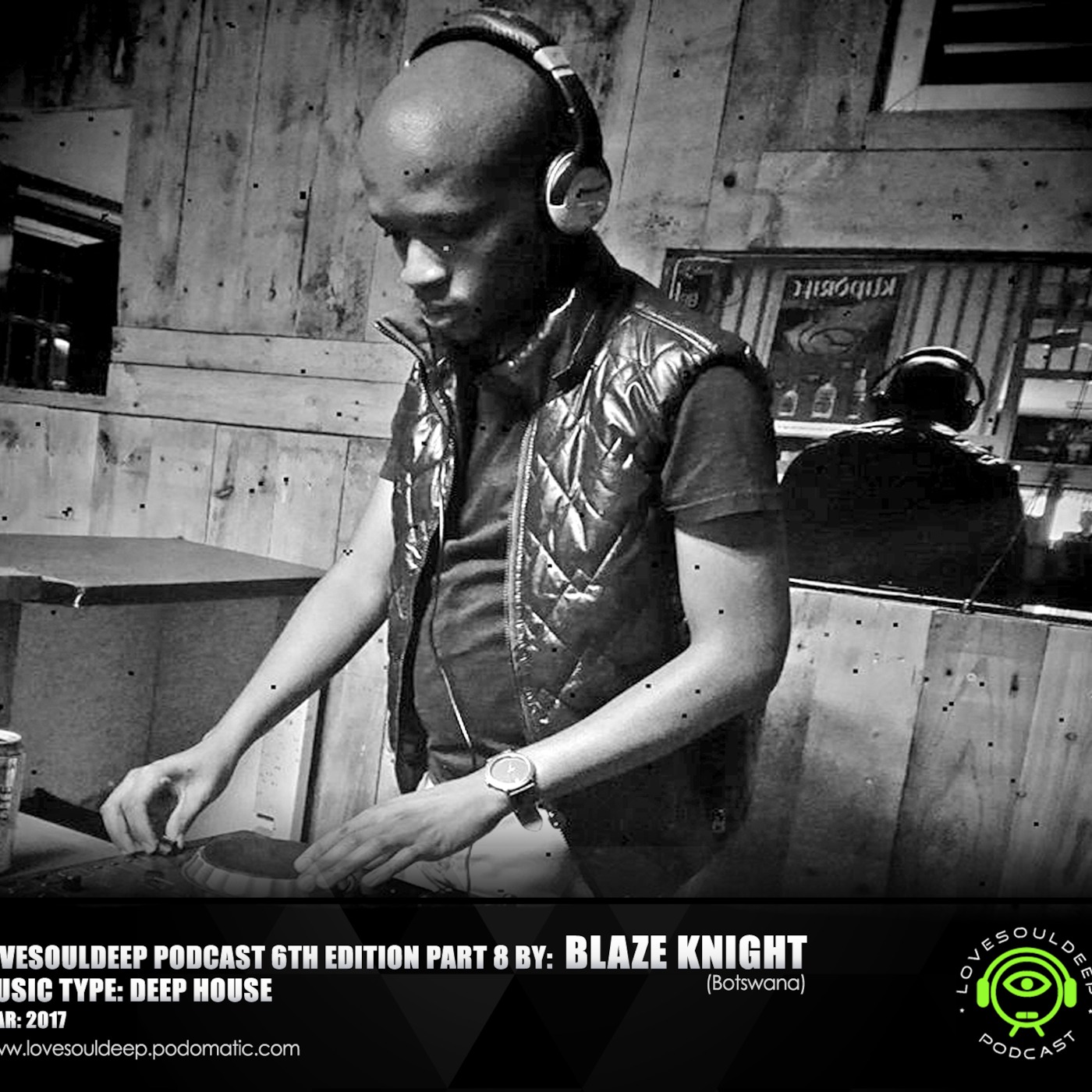 LoveSoulDeep Podcast 6th Edition Part 8 Guestmix by BlazeKnight (Botswana)[1]