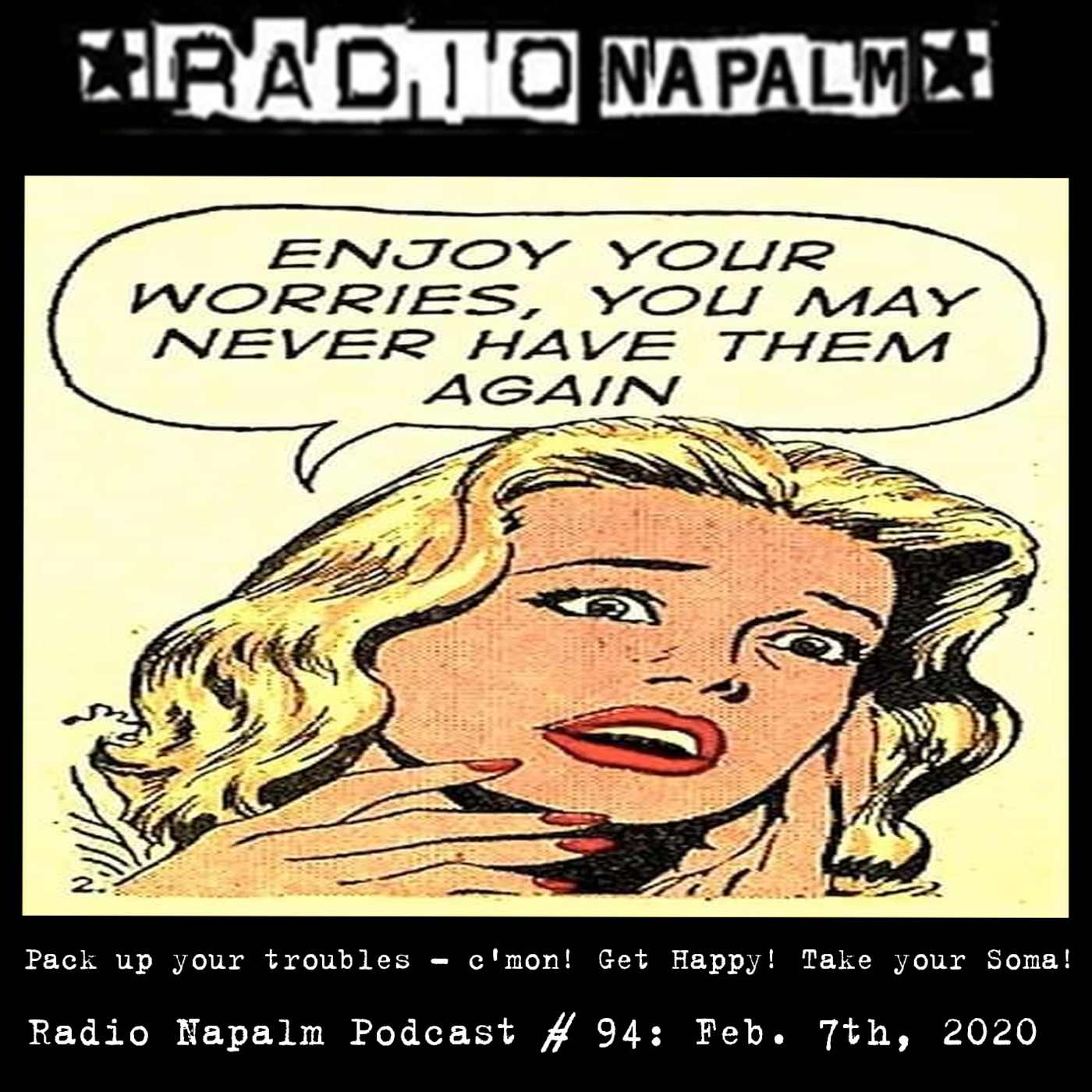 RADIO NAPALM Podcast # 94: Don't Worry - Bend Over!