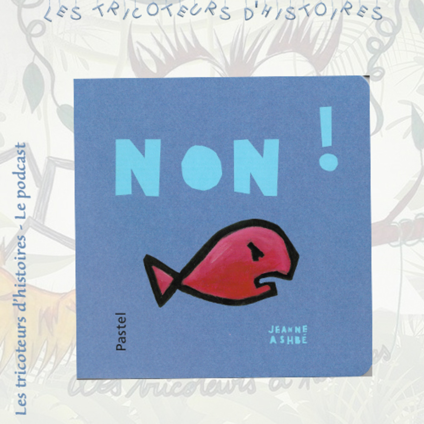 Dadouxassmat et les tricoteurs d\'histoires podcast