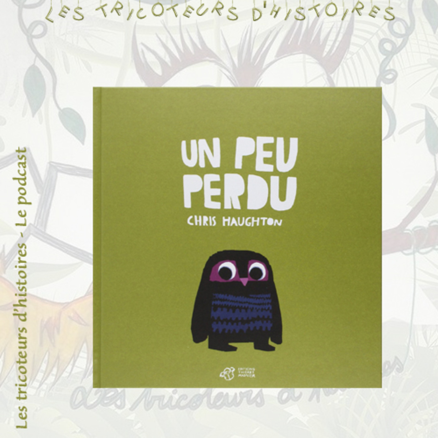Dadouxassmat et les tricoteurs d\'histoires podcast