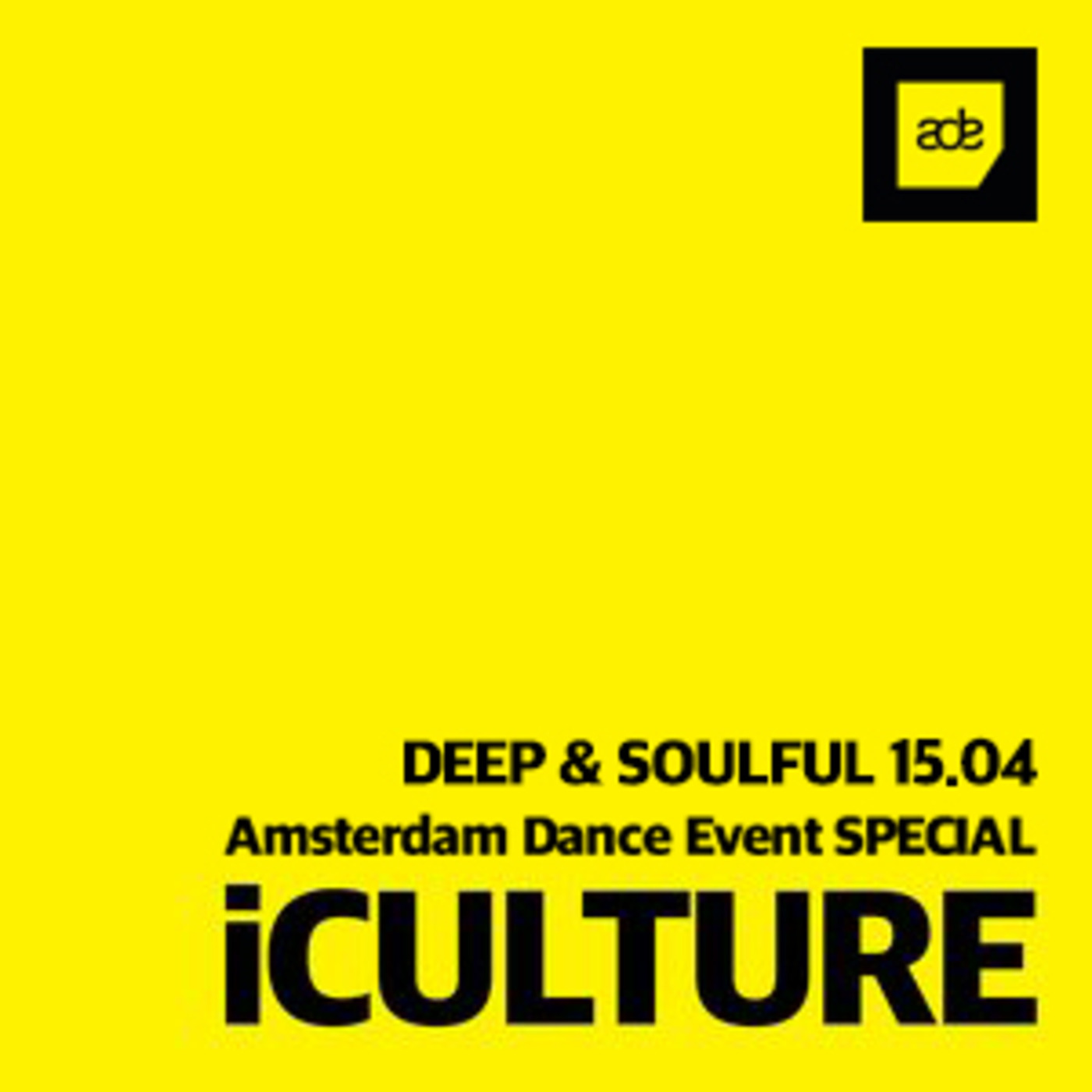 Deep & Soulful 15.02 - ADE iCulture Special