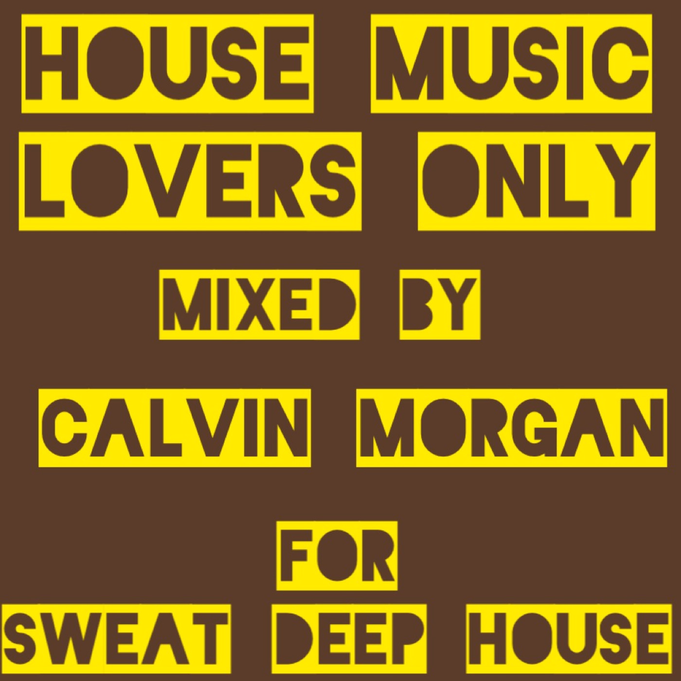 House Music Lovers Only