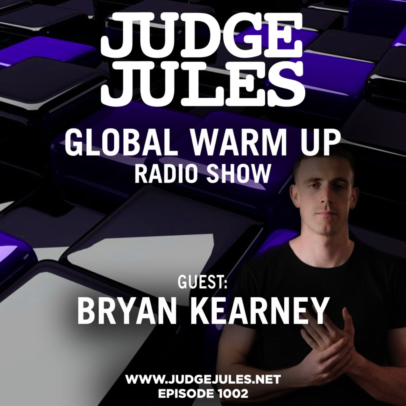 Episode 1002:  JUDGE JULES PRESENTS THE GLOBAL WARM UP EPISODE 1002