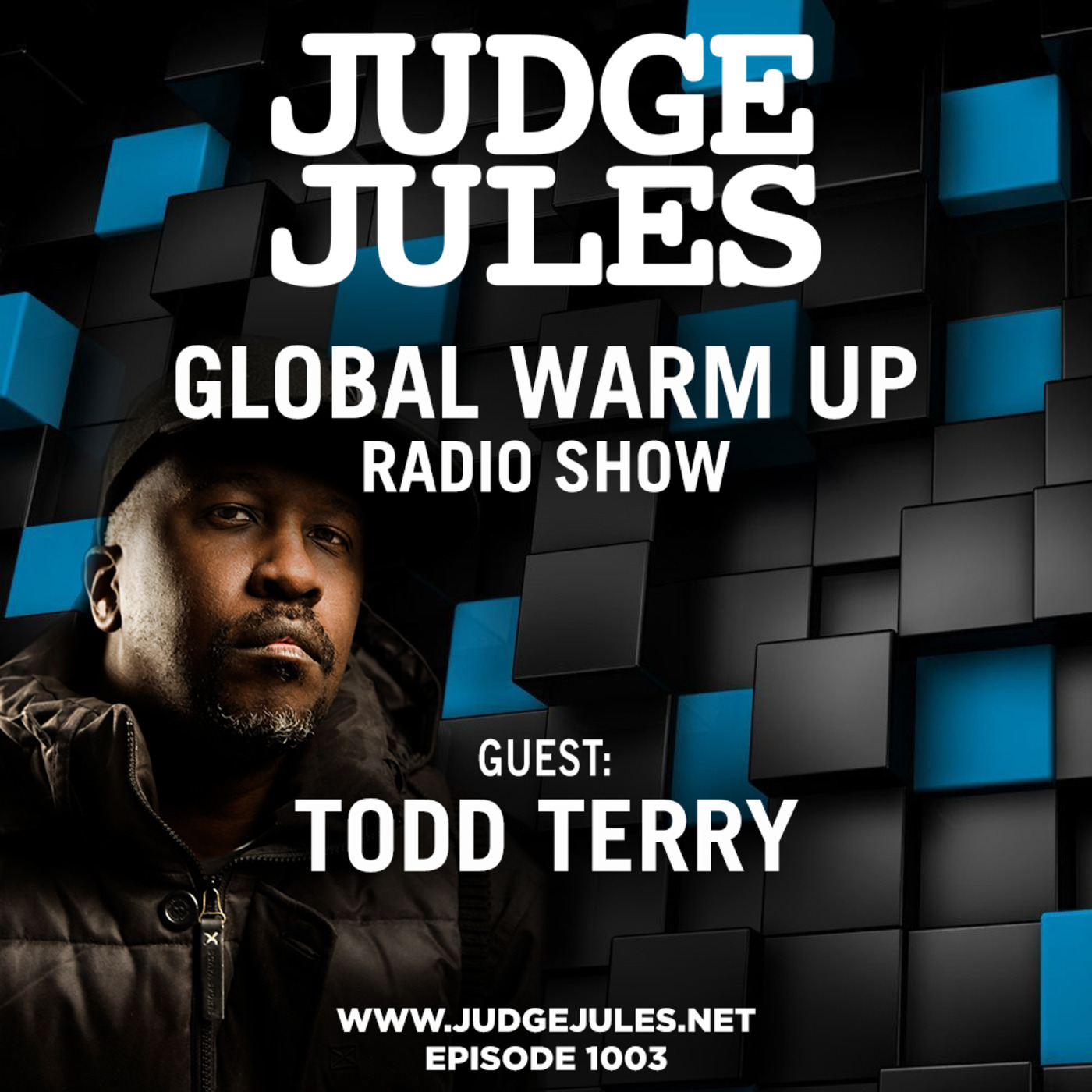 Episode 1003: JUDGE JULES PRESENTS THE GLOBAL WARM UP EPISODE 1003