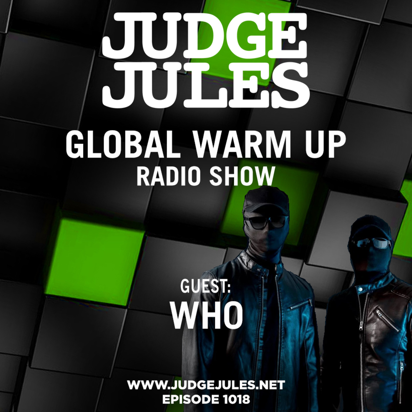 Episode 1018: JUDGE JULES PRESENTS THE GLOBAL WARM UP EPISODE 1018