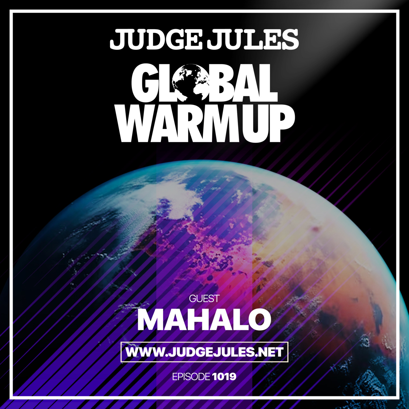 Episode 1019: JUDGE JULES PRESENTS THE GLOBAL WARM UP EPISODE 1019