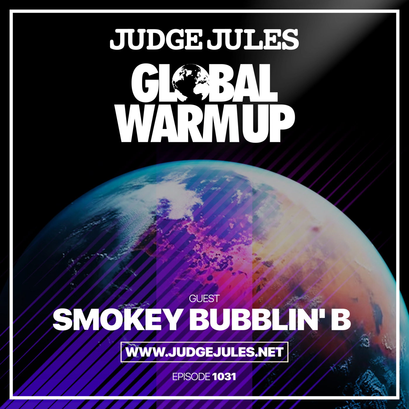 Episode 1031: JUDGE JULES PRESENTS THE GLOBAL WARM UP EPISODE 1031