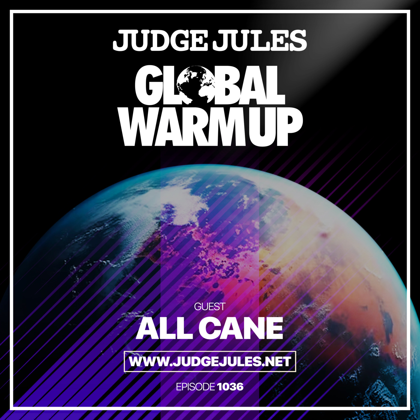 Episode 1036: JUDGE JULES PRESENTS THE GLOBAL WARM UP EPISODE 1036