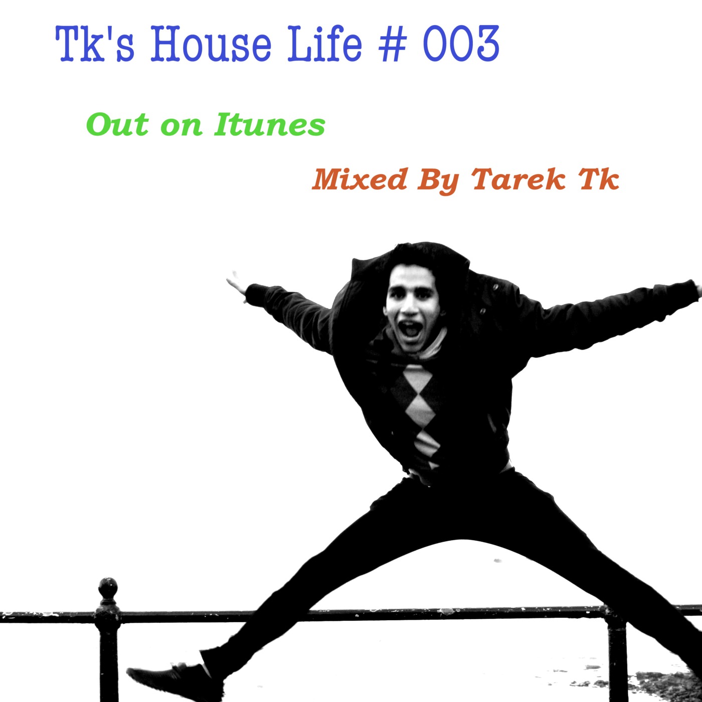 Tk's House Life # 003