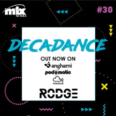 Decadance With Rodge Mix Fm Set 30