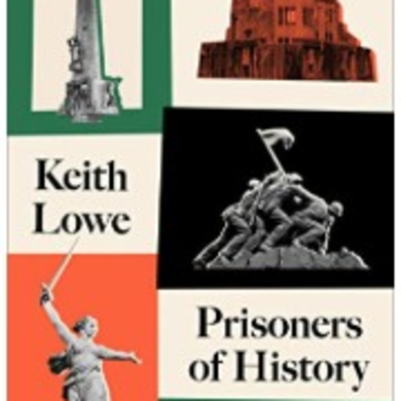 Episode 582: Prisoners Of History  Keith Lowe episode artwork