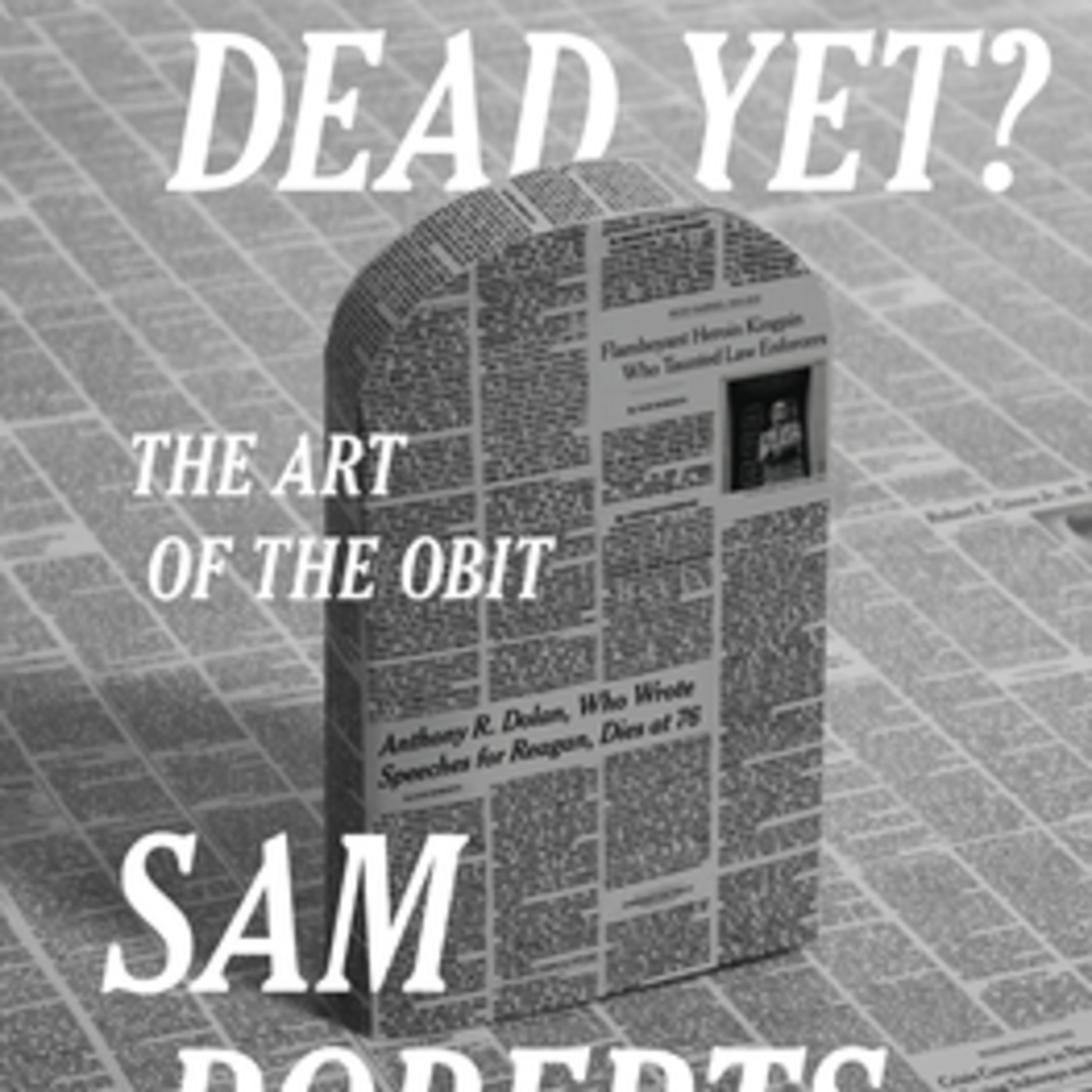 Sam Roberts: Who Gets Remembered? | Are They Dead Yet? episode artwork