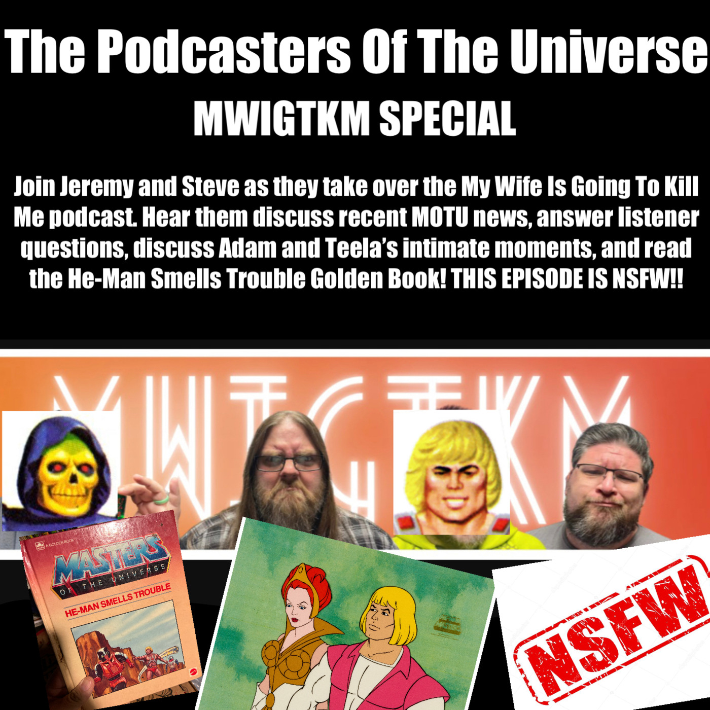 Episode 119: MWIGTKM Podcast Takeover Special! NSFW!