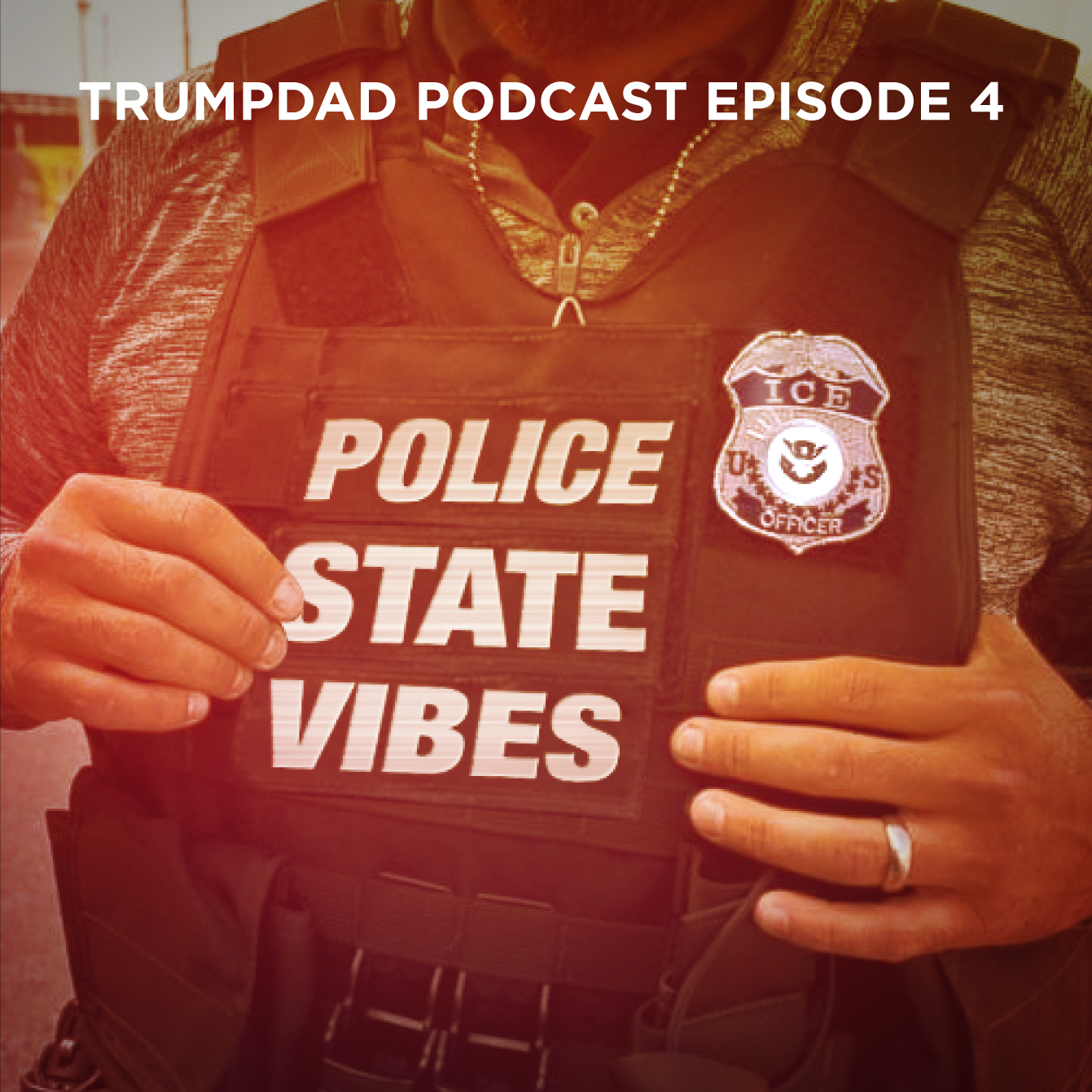 TrumpDad Episode 4: Police State Vibes