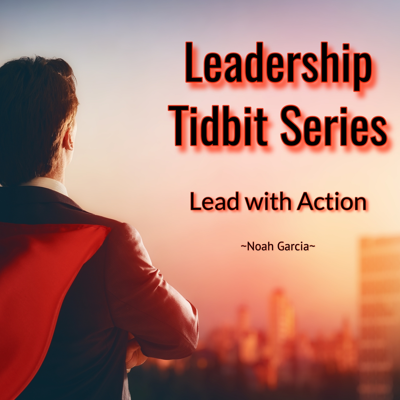 Leadership Tidbit Series: Lead with Action