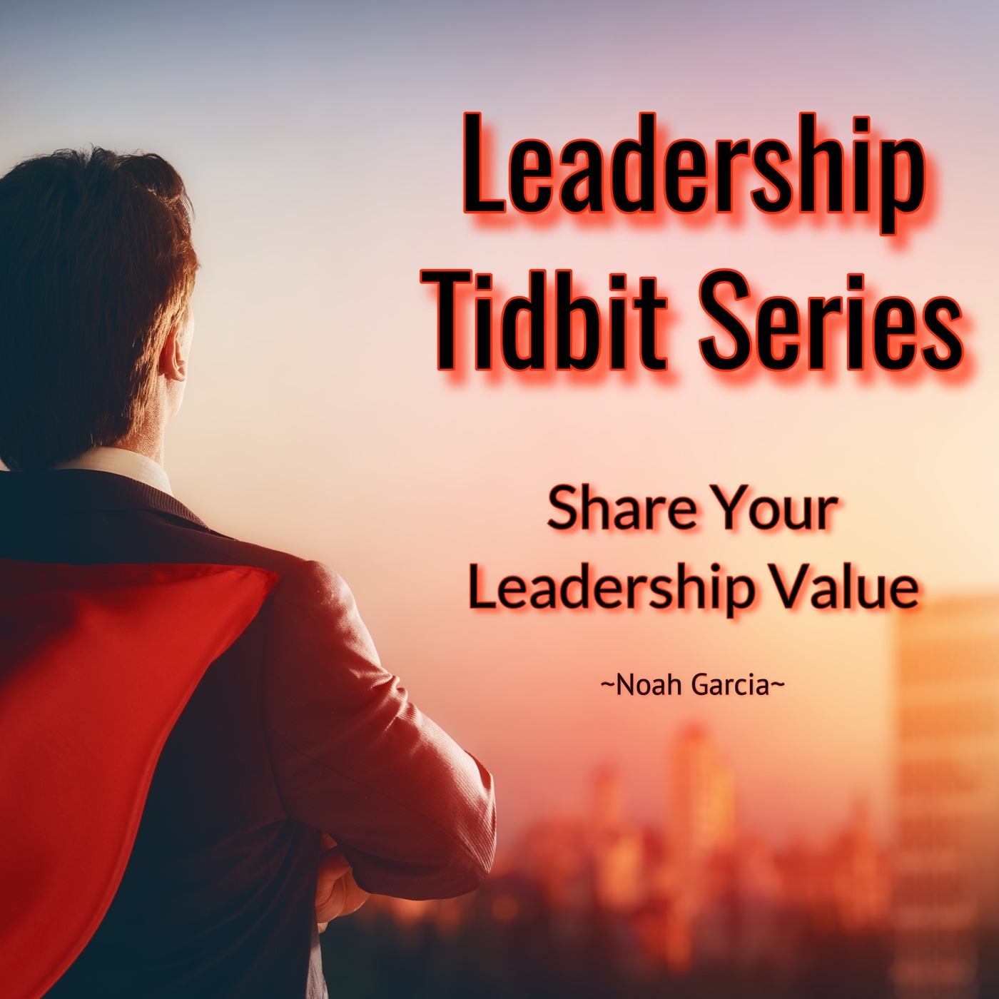 Leadership Tidbit Series: Share Your Leadership Value