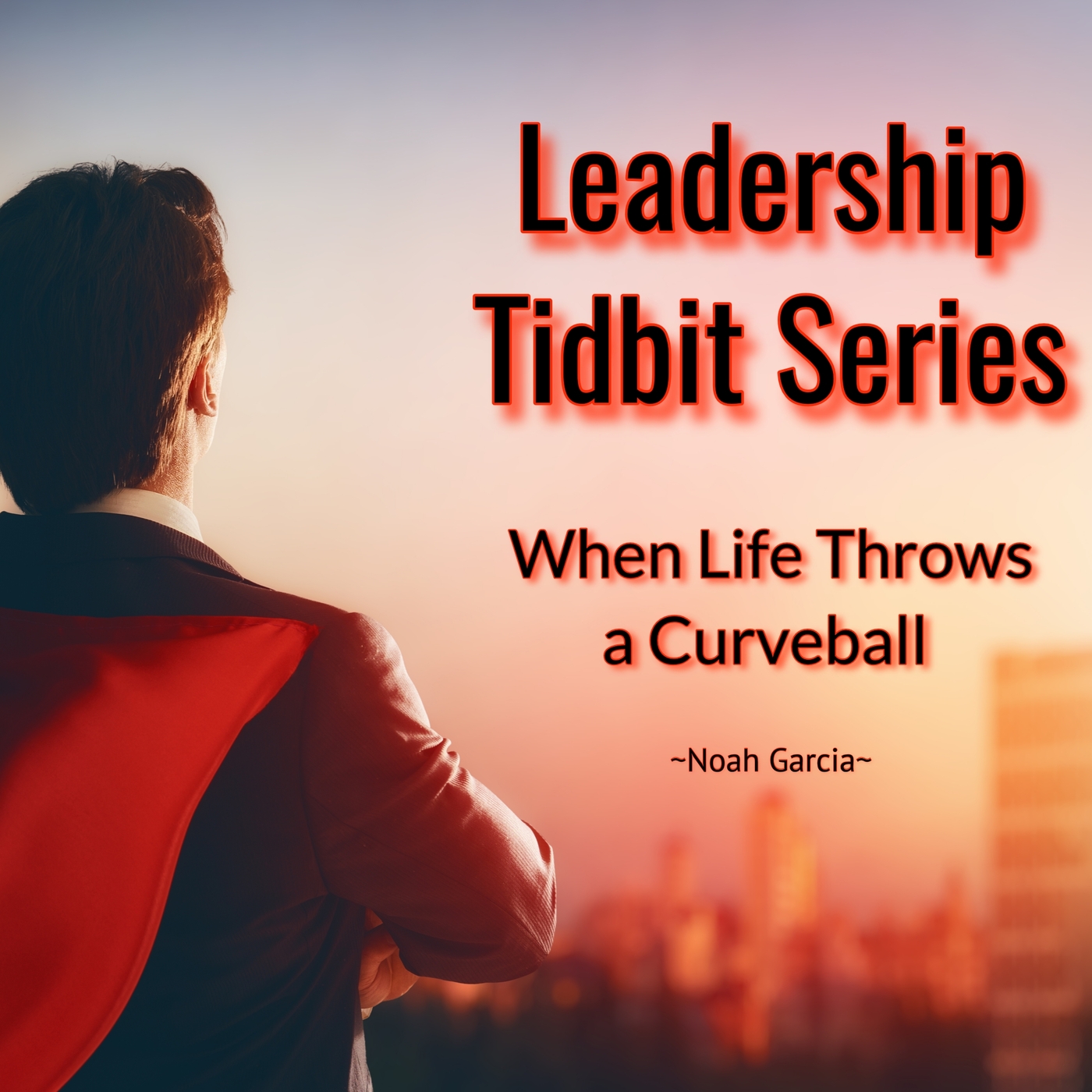 Leadership Tidbit Series: When Life Throws a Curveball