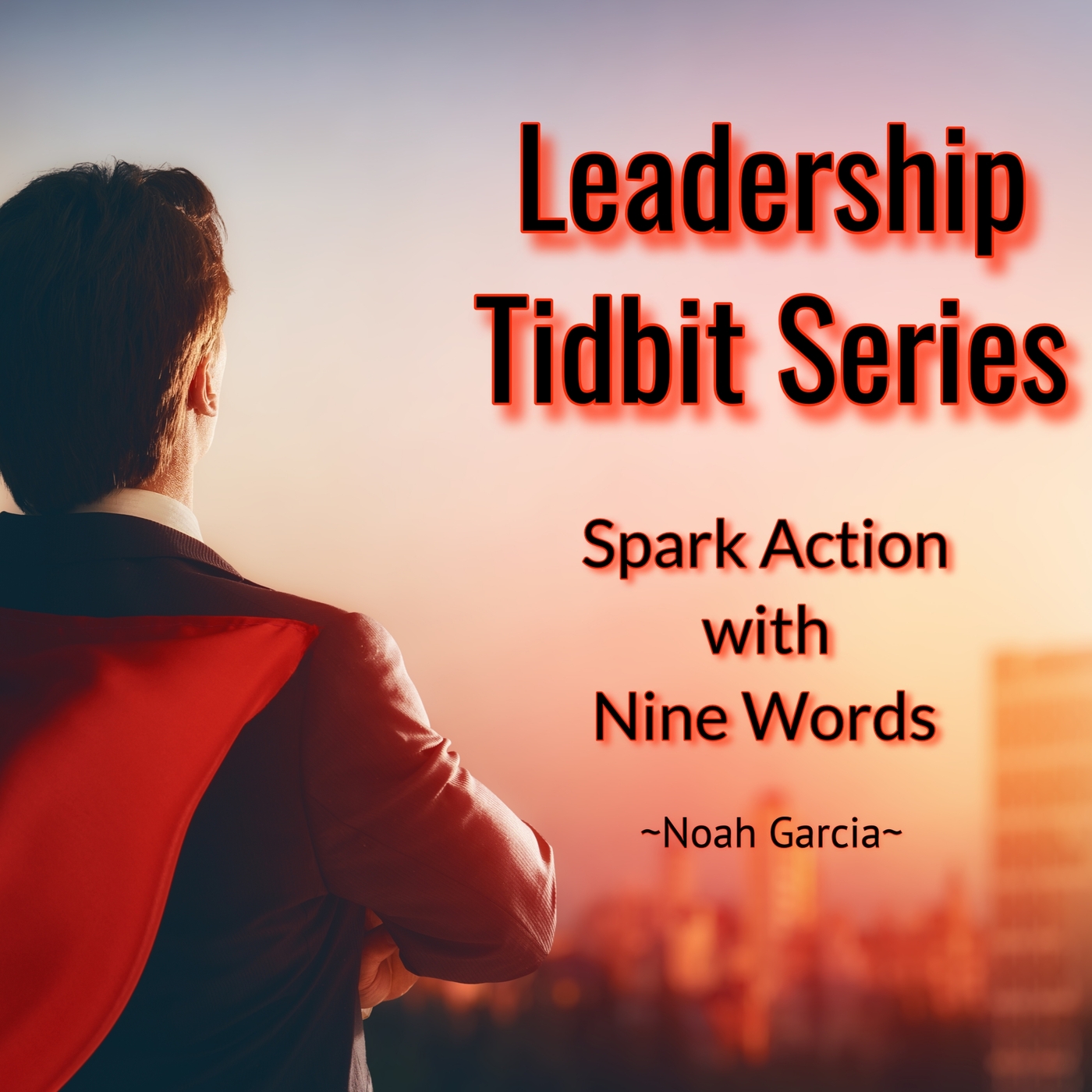 Leadership Tidbit Series: Spark Action with Nine Words