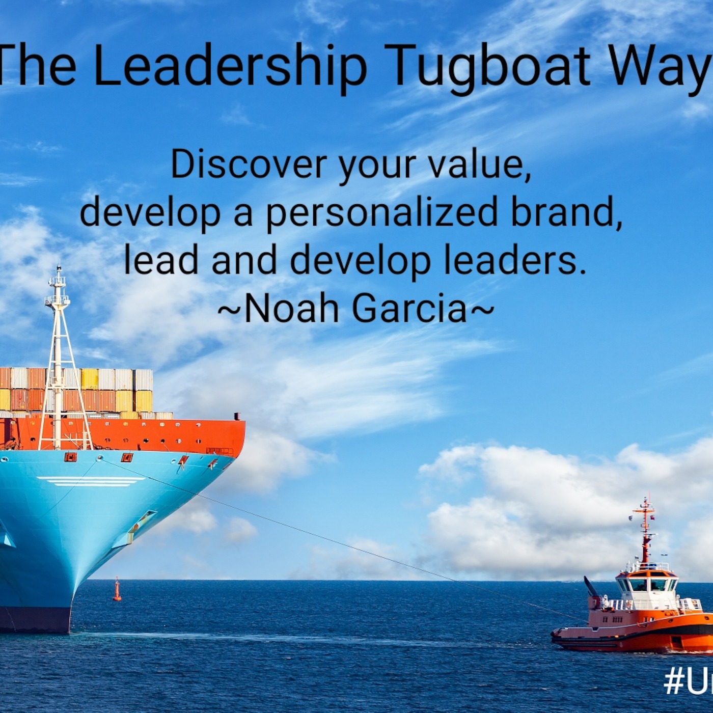 The Leadership Tugboat Way