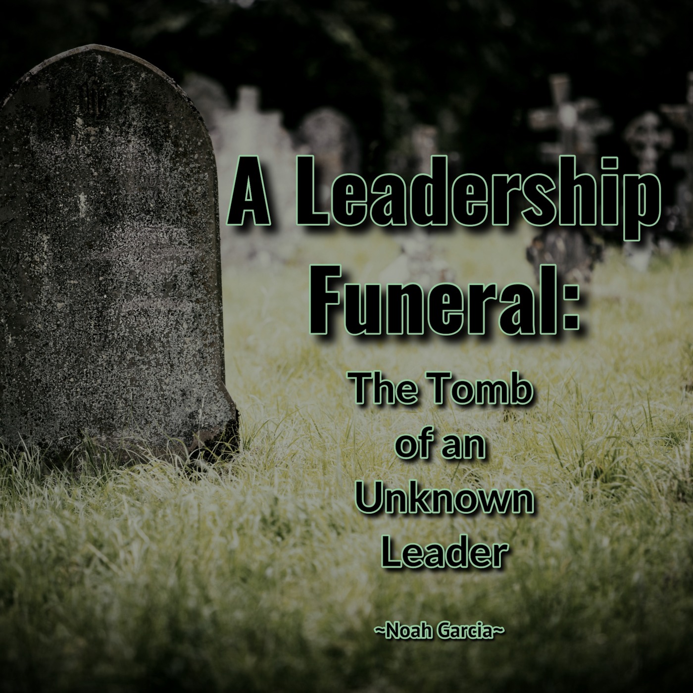 A Leadership Funeral: Tomb of an Unknown Leader