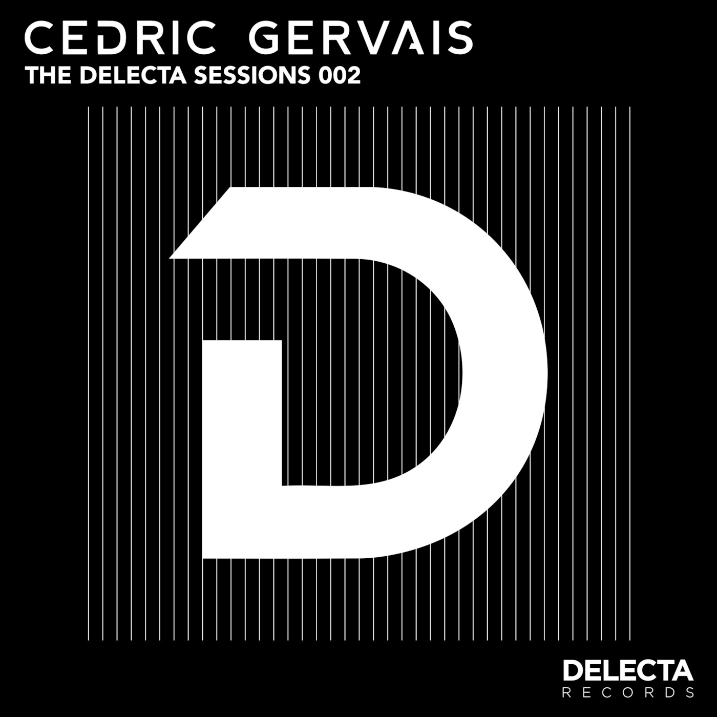 Cedric Gervais Presents: The Delecta Sessions 002