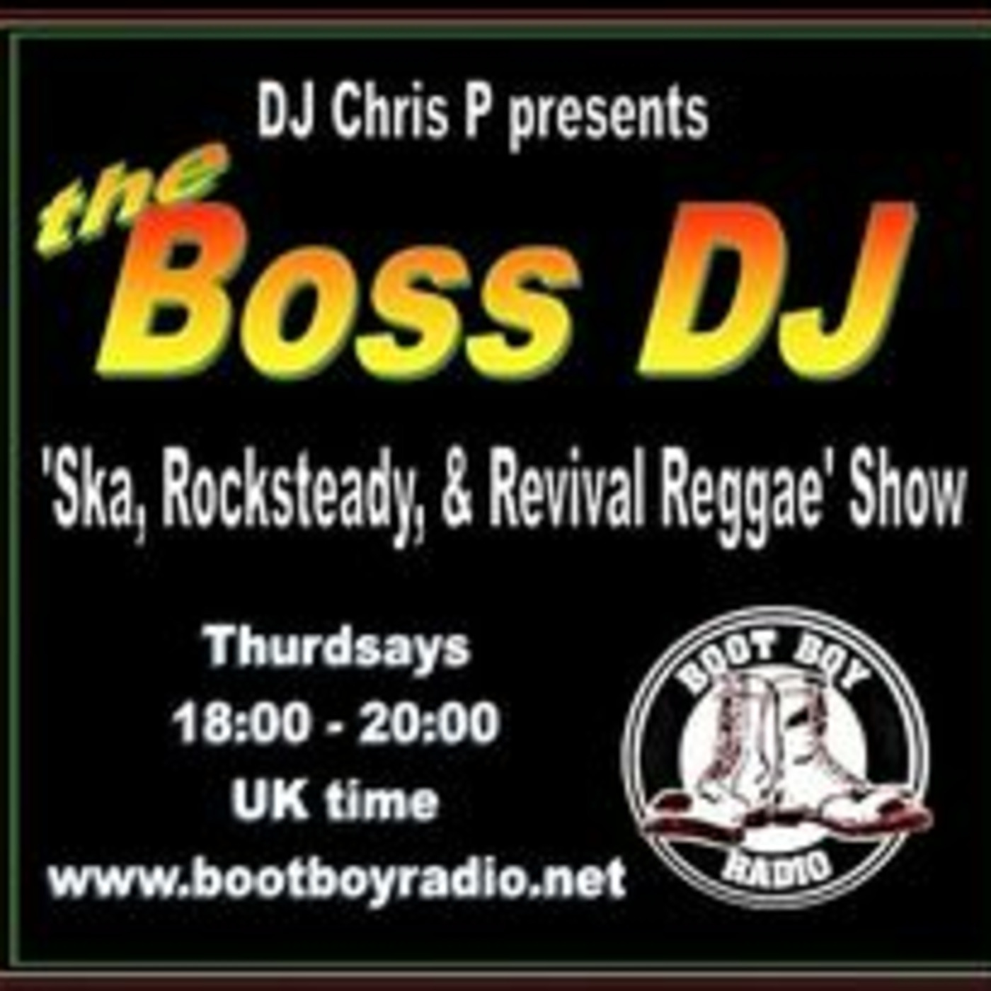 Episode 2543: Chris P Presents the Boss DJ Ska & Revival Reggae Show 1st September 2022 On bootboyradio.net