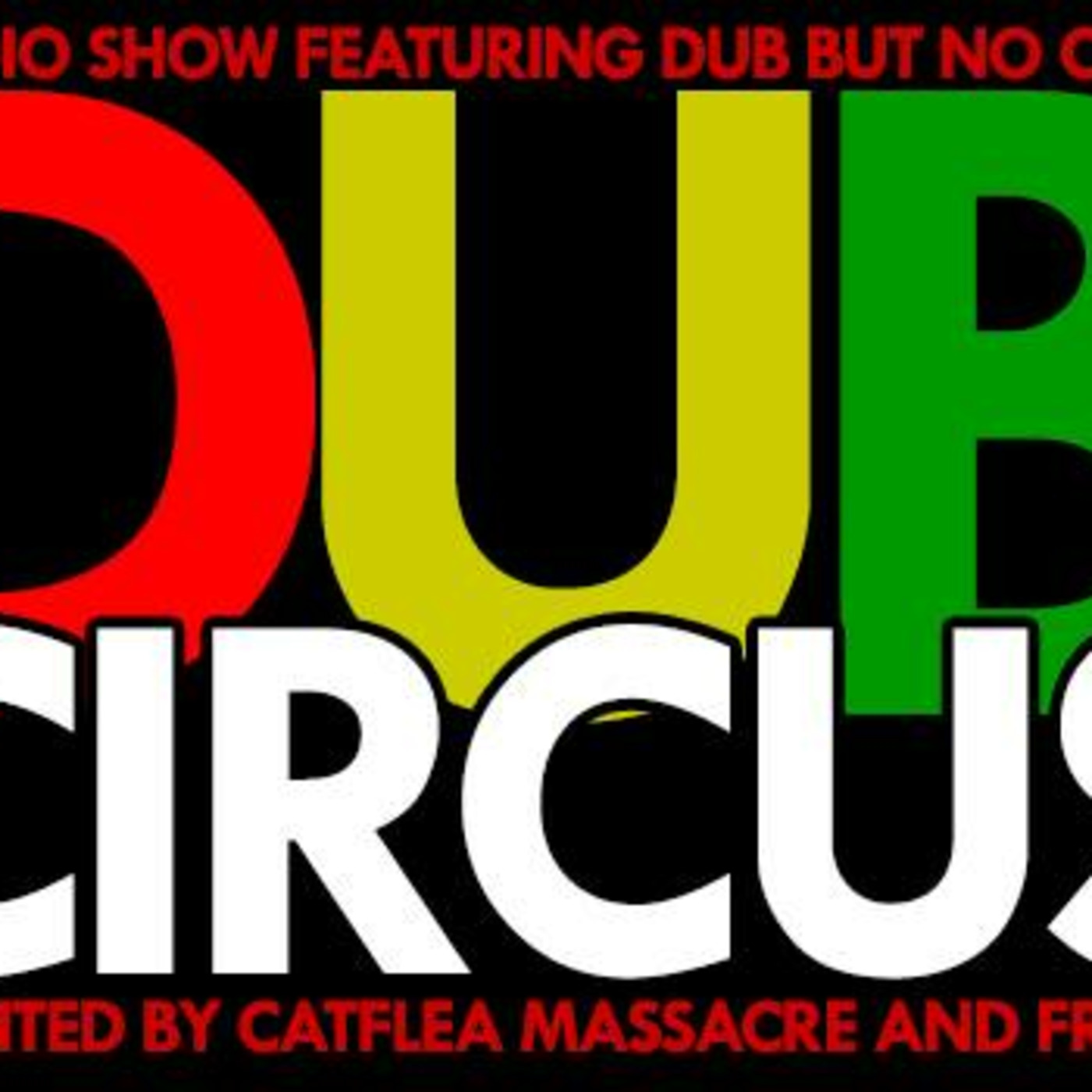 Episode 2538: Dub Circus Show 55 On bootboyradio.net