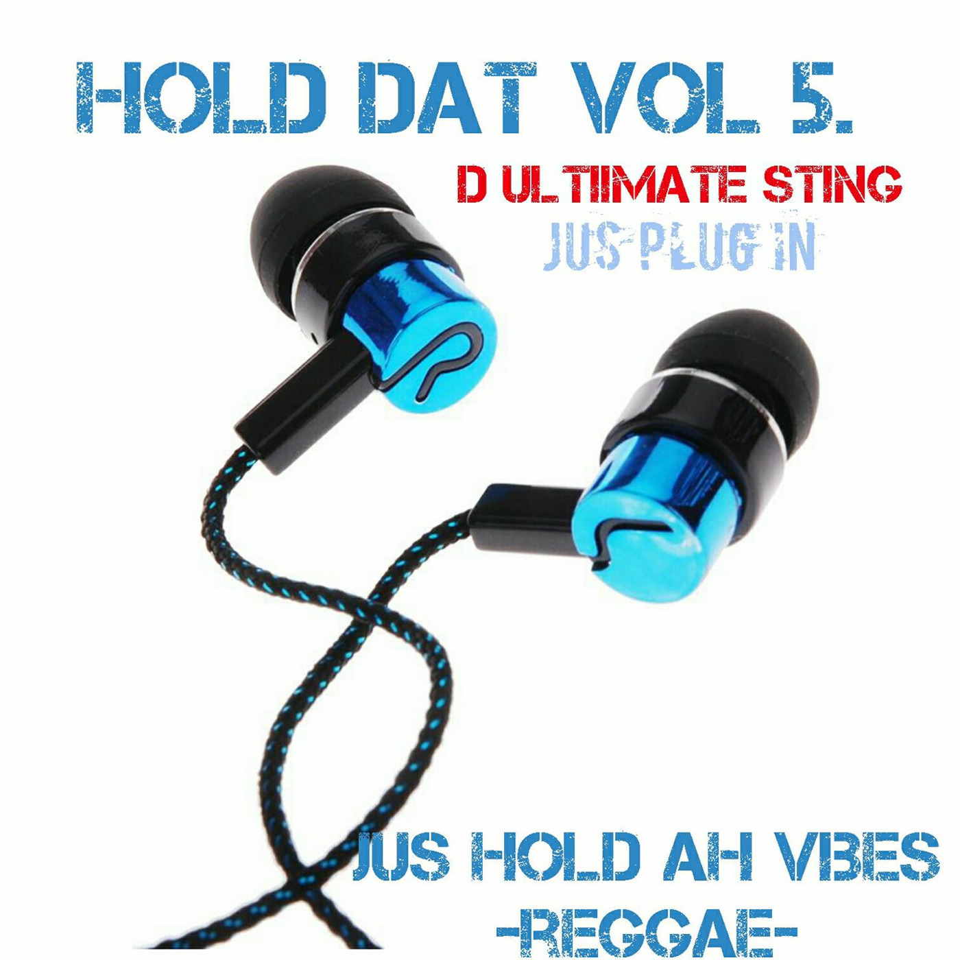 HOLD DAT VOL 5 PLUG N' PLAY REGGAE JUST JUGGLIN with D ULTIMATE STING