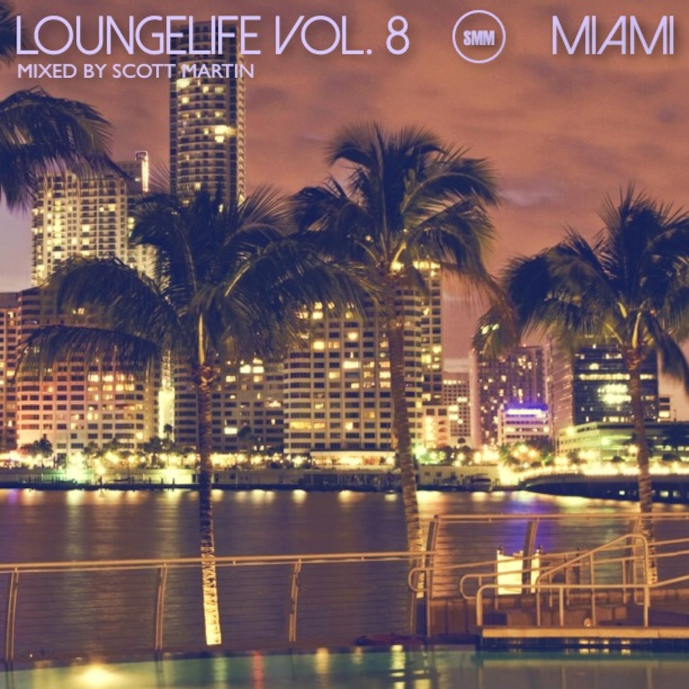 LoungeLife vol. 8 :: MIAMI
