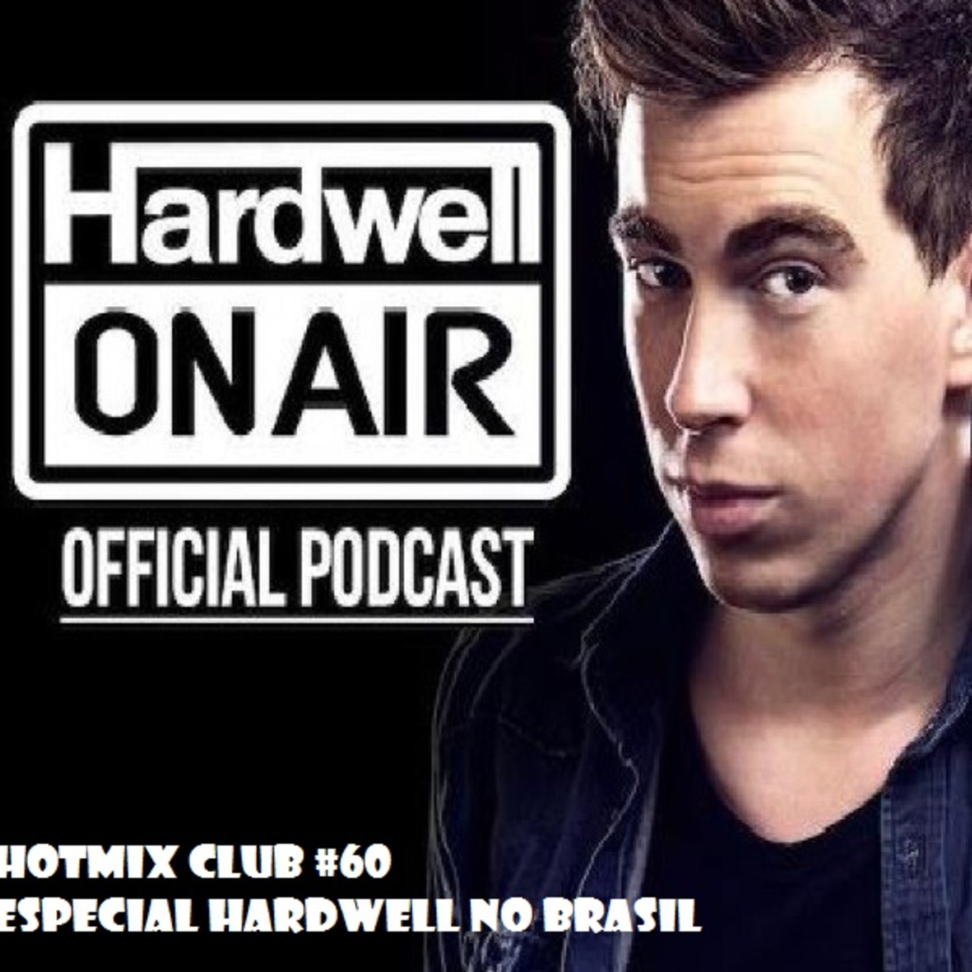 HotMix Club #60 - Especial Hardwell no Brasil episode artwork